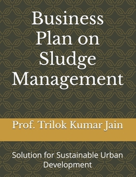 Paperback Business Plan on Sludge Management: Solution for Sustainable Urban Development Book