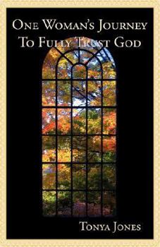 Paperback One Woman's Journey to Fully Trust God Book