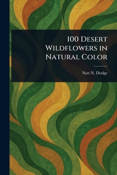 100 Desert Wildflowers in Natural Color