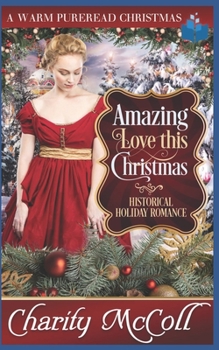 Paperback Amazing Love This Christmas: Historical Holiday Romance Book