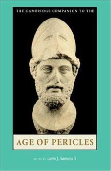 The Cambridge Companion to the Age of Pericles - Book  of the Cambridge Companions to the Ancient World