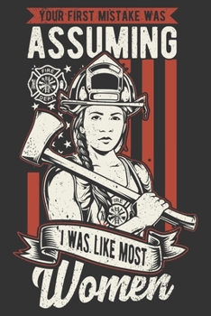 2020 Week To View Dated Planner Diary: 6x9 Inches Paperback Feminist Firefighter Your First Mistake Was Thinking I Was Like Most Women