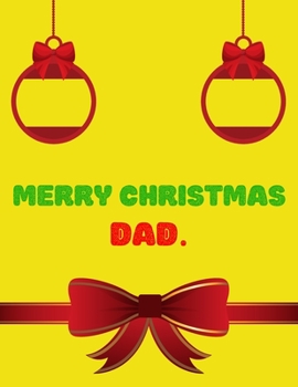 Merry Christmas Dad - Christmas Gift For Dad Journal/Notebook: Amazing Notebook/Journal - Perfectly Sized 8.5x11" - 100 Pages