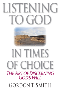 Paperback Listening to God in Times of Choice: Living Between How It Is & How It Ought to Be Book
