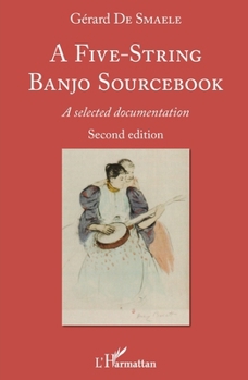 Paperback A Five-String Banjo Sourcebook: A selected documentation Second edition Book