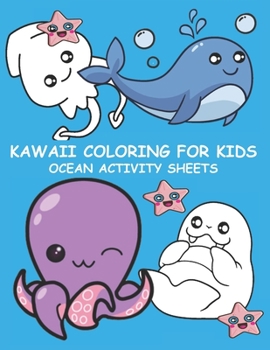 Paperback Kawaii Coloring for Kids Ocean Activity Sheets: Sea Creatures Coloring Book