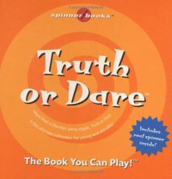 Paperback Truth or Dare [With Spinner] Book