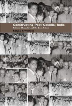 Paperback Constructing Post-Colonial India: National Character and the Doon School Book