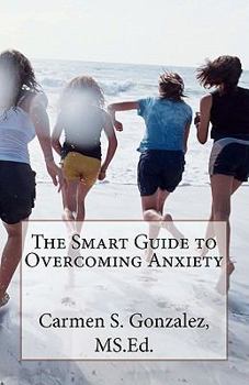 Paperback The Smart Guide to Overcoming Anxiety Book