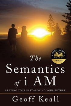 Paperback The Semantics of I Am: Leaving Your Past-Loving Your Future Book