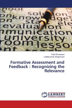 Paperback Formative Assessment and Feedback: Recognizing the Relevance Book