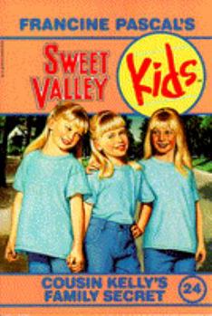 Cousin Kelly's Family Secret (Sweet Valley Kids, #24) - Book #24 of the Sweet Valley Kids