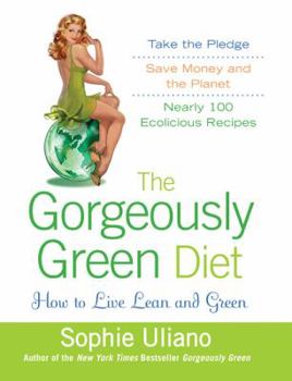 Hardcover The Gorgeously Green Diet: How to Live Lean and Green Book