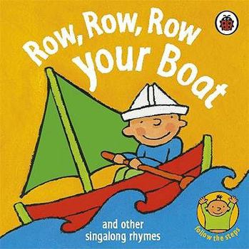 Hardcover Row, Row, Row Your Boat and Other Singalong Rhymes Book