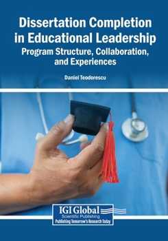 Paperback Dissertation Completion in Educational Leadership: Program Structure, Collaboration, and Experiences Book
