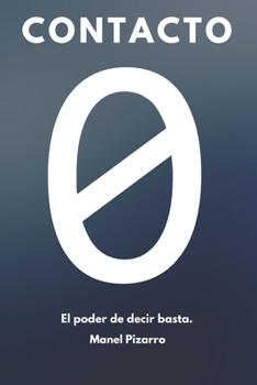 Paperback Contacto 0: El Poder de Decir Basta [Spanish] Book