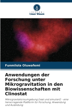 Paperback Anwendungen der Forschung unter Mikrogravitation in den Biowissenschaften mit Clinostat [German] Book