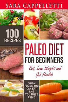 Paperback Paleo Diet for Beginners: Eat, Lose Weight and Get Health Book
