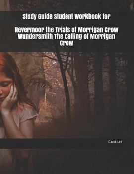 Paperback Study Guide Student Workbook for Nevermoor the Trials of Morrigan Crow Wundersmith the Calling of Morrigan Crow Book