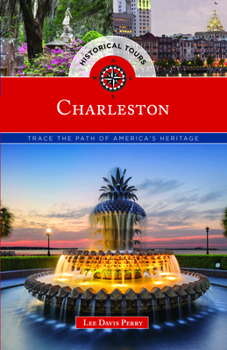 Paperback Historical Tours Charleston: Trace the Path of America's Heritage Book