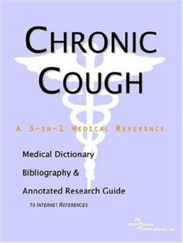 Paperback Chronic Cough: A Medical Dictionary, Bibliography, And Annotated Research Guide To Internet References Book