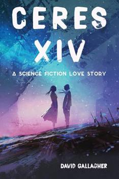 Ceres XIV: a science fiction love story (Dominion of Dreams Book 1)