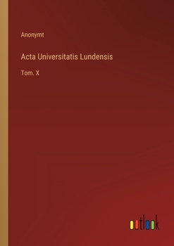 Paperback Acta Universitatis Lundensis: Tom. X [Swedish] Book