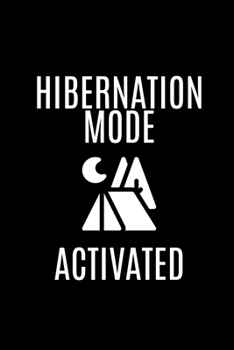 Hibernation Mode Activated: Funny Novelty Coworker Gift - Small Lined Notebook (6” x 9”)