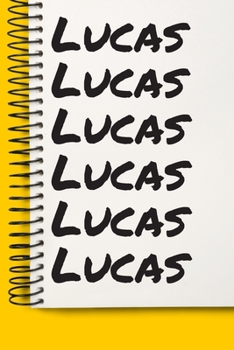 Name Lucas A beautiful personalized: Lined Notebook / Journal Gift, Notebook for Lucas,120 Pages, 6 x 9 inches, Gift For Lucas, Personal Diary, Lucas, Personalized Journal, Family Notebook, Customized
