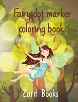 Paperback Fairy dot marker coloring book: Dot Markers Activity Book For Toddlers - Fairy Do a Dot Coloring Book- Dot Coloring Books For Toddlers - Paint Daubers Book