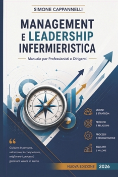 Paperback Management E Leadership Infermieristica: Manuale di Approfondimento per Professionisti e Dirigenti [Italian] Book