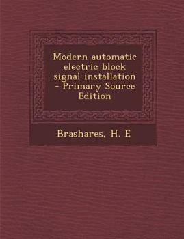 Paperback Modern Automatic Electric Block Signal Installation - Primary Source Edition Book