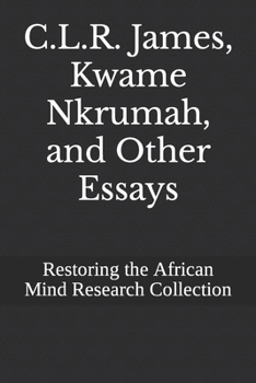 Paperback C.L.R. James, Kwame Nkrumah, and Other Essays Book