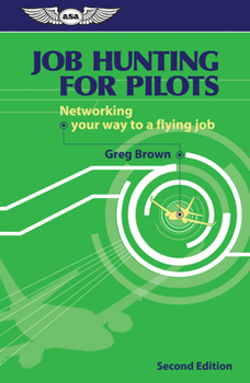 Paperback Job Hunting for Pilots: Networking Your Way to a Flying Job Book