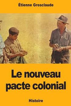 Paperback Le nouveau pacte colonial [French] Book
