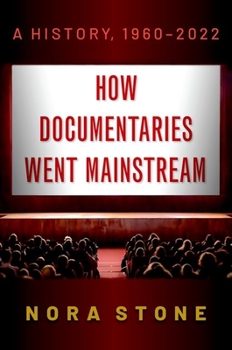 Paperback How Documentaries Went Mainstream: A History, 1960-2022 Book