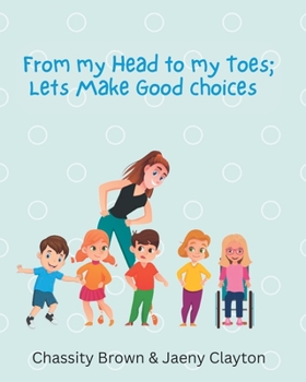 Paperback From your Head to your Toes: Lets make good choices Book