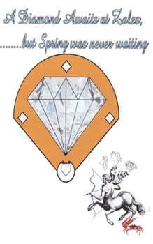 A DIAMOND AWAITS AT ZALES BUT SPRING WAS NEVER WAITING