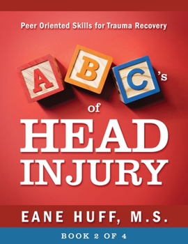 Paperback ABC's of Head Injury: Peer Oriented Skills for Trauma Recovery Book