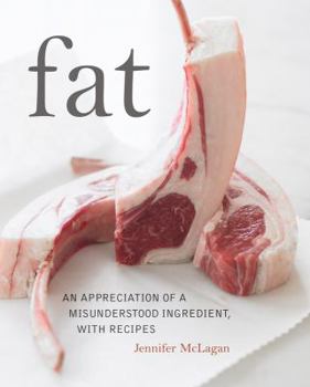 Hardcover Fat: An Appreciation of a Misunderstood Ingredient, with Recipes Book