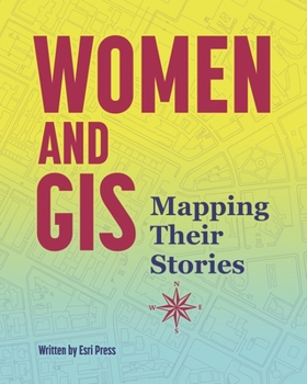 Hardcover Women and GIS: Mapping Their Stories Book