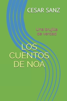 Paperback Los Cuentos de Noa: Una brujilla de verdad [Spanish] Book