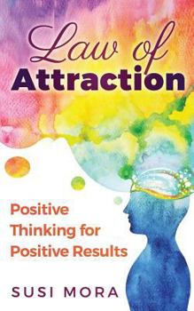Paperback Law of Attraction: Positive Thinking for Positive Results Book