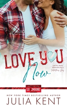 Love You Now - Book #4 of the Love You, Maine