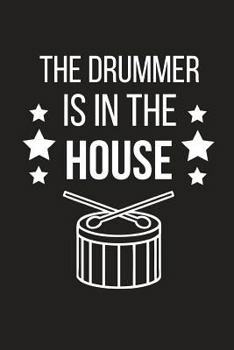 The Drummer Is In the House: Perfect Gift For Drummers ~ Novelty Small Black & White Notebook