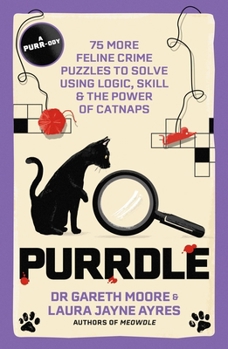 Paperback Purrdle: 75 More Feline Crime Puzzles to Solve Using Logic, Skill & the Power of Catnaps Book