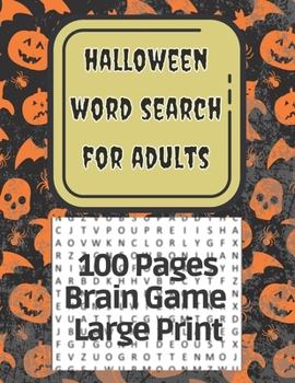 Paperback Halloween Word Search For Adults 100 Pages Brain Game Large Print: A Spooky Word Search Book Gift For Adults Over 1000 Word search Puzzle Search Activ Book