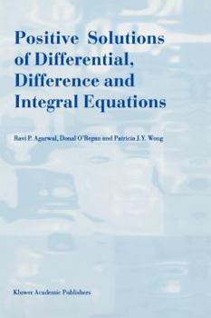 Paperback Positive Solutions of Differential, Difference and Integral Equations Book