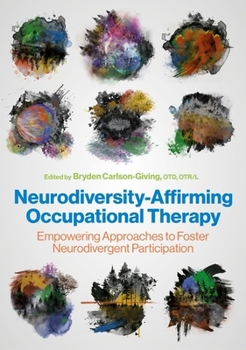 Paperback Neurodiversity-Affirming Occupational Therapy: Empowering Approaches to Foster Neurodivergent Participation Book