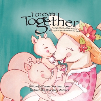 Paperback Forever Together, a single mum by choice story with egg and sperm donation for twins Book